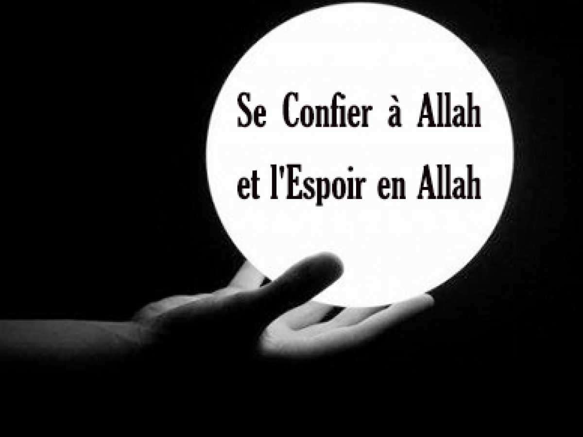 Se Confier à Allah et l’Espoir en Allah