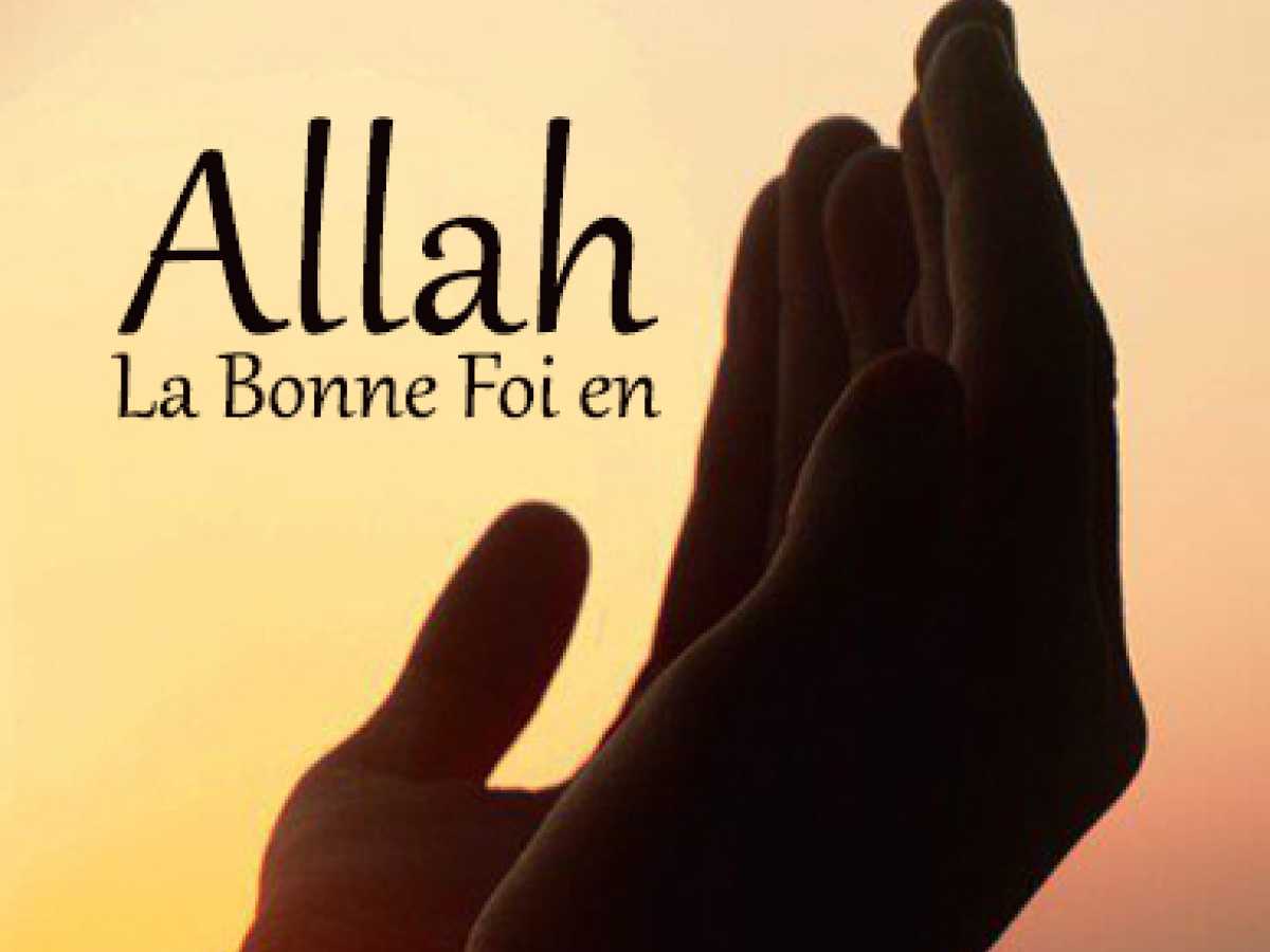 La Bonne Foi en Allah